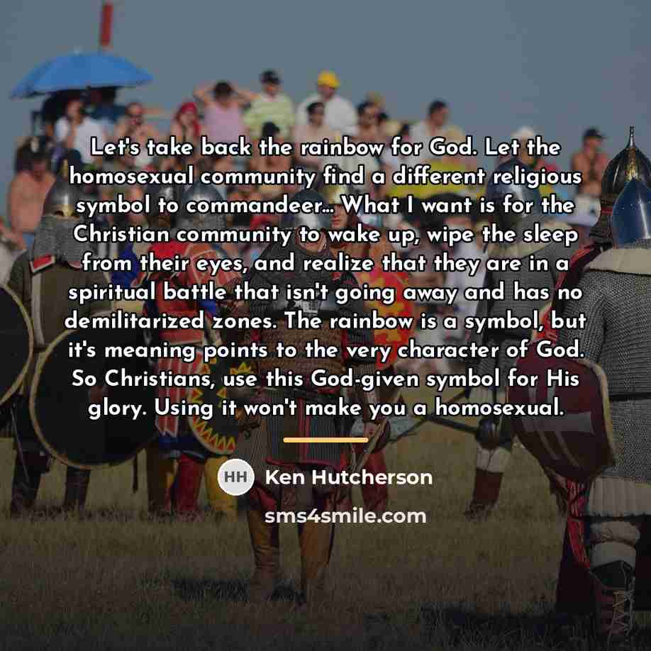 “Let's take back the rainbow for God. Let the homosexual…” quote by Ken Hutcherson
