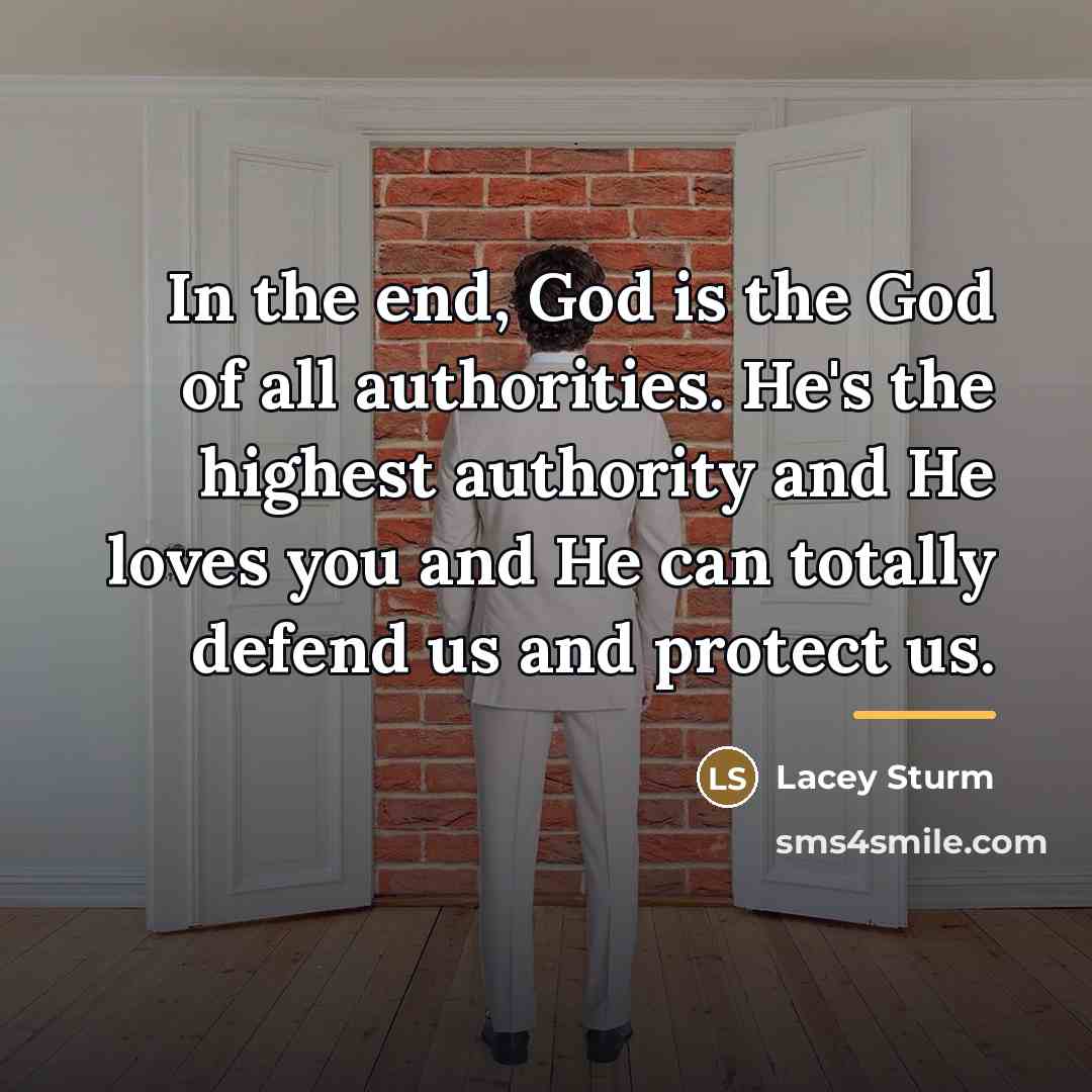 “In the end, God is the God of all authorities.…” quote by Lacey Sturm