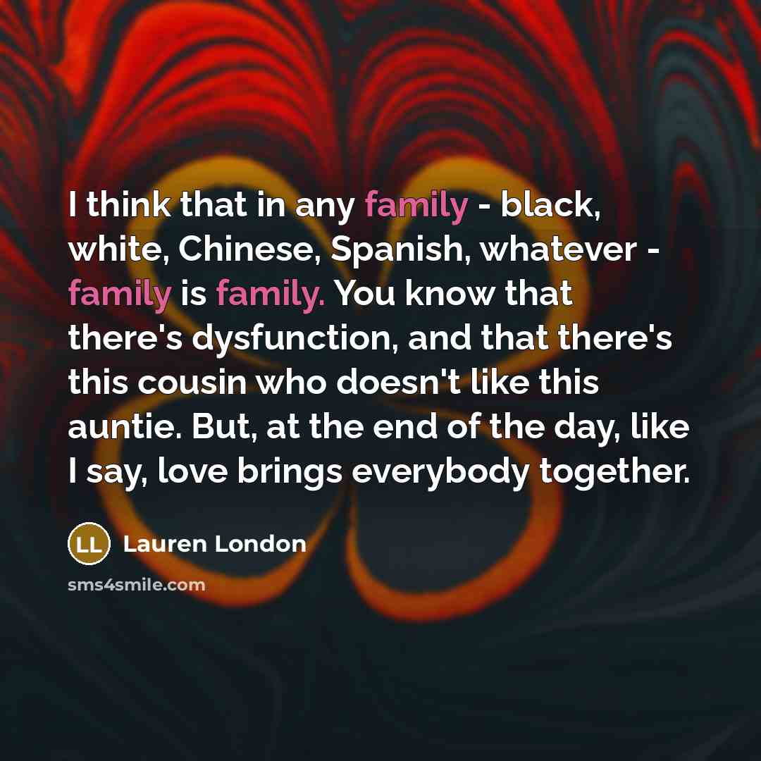 “I think that in any family - black, white, Chinese,…” quote by Lauren London