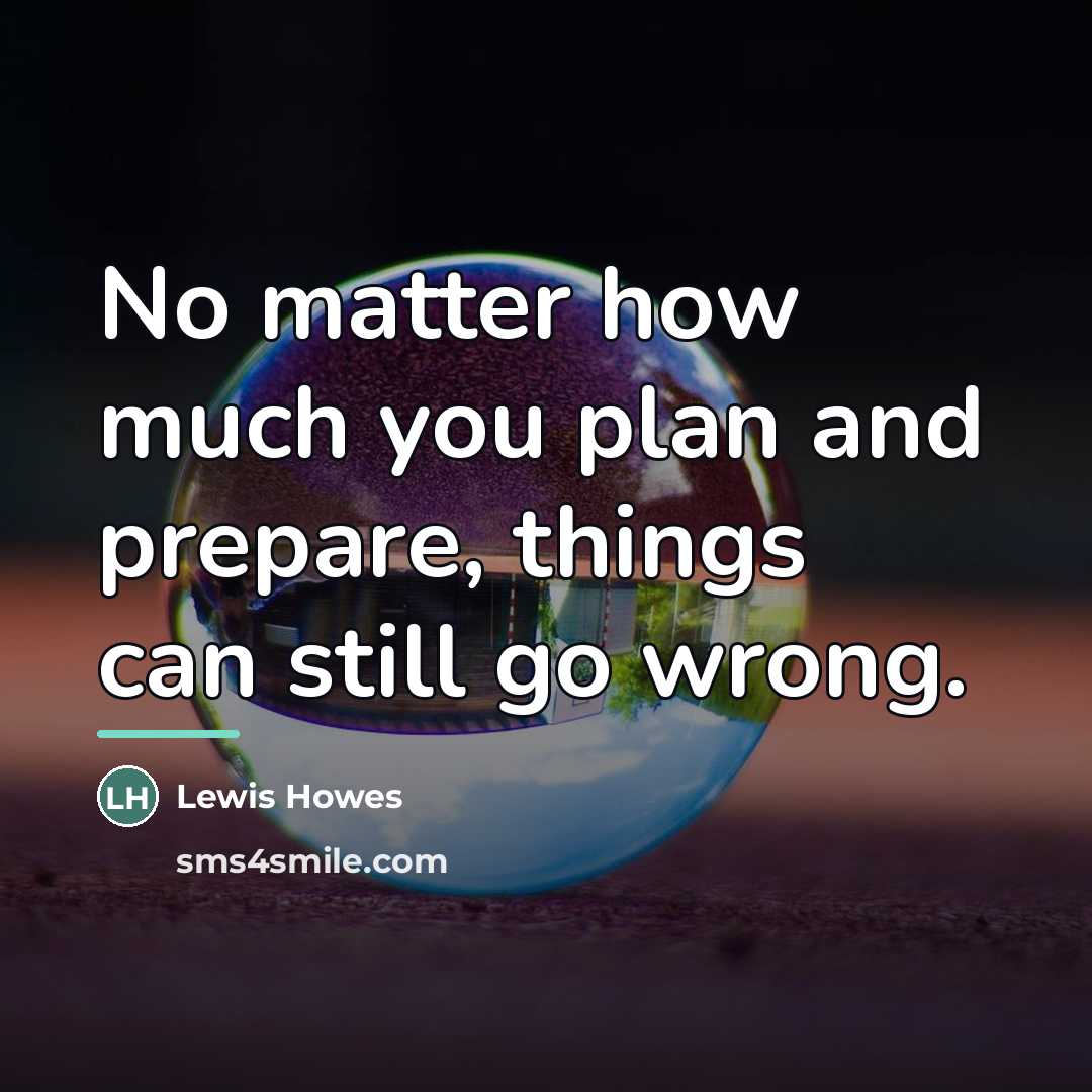 “No matter how much you plan and prepare, things can…” quote by Lewis Howes