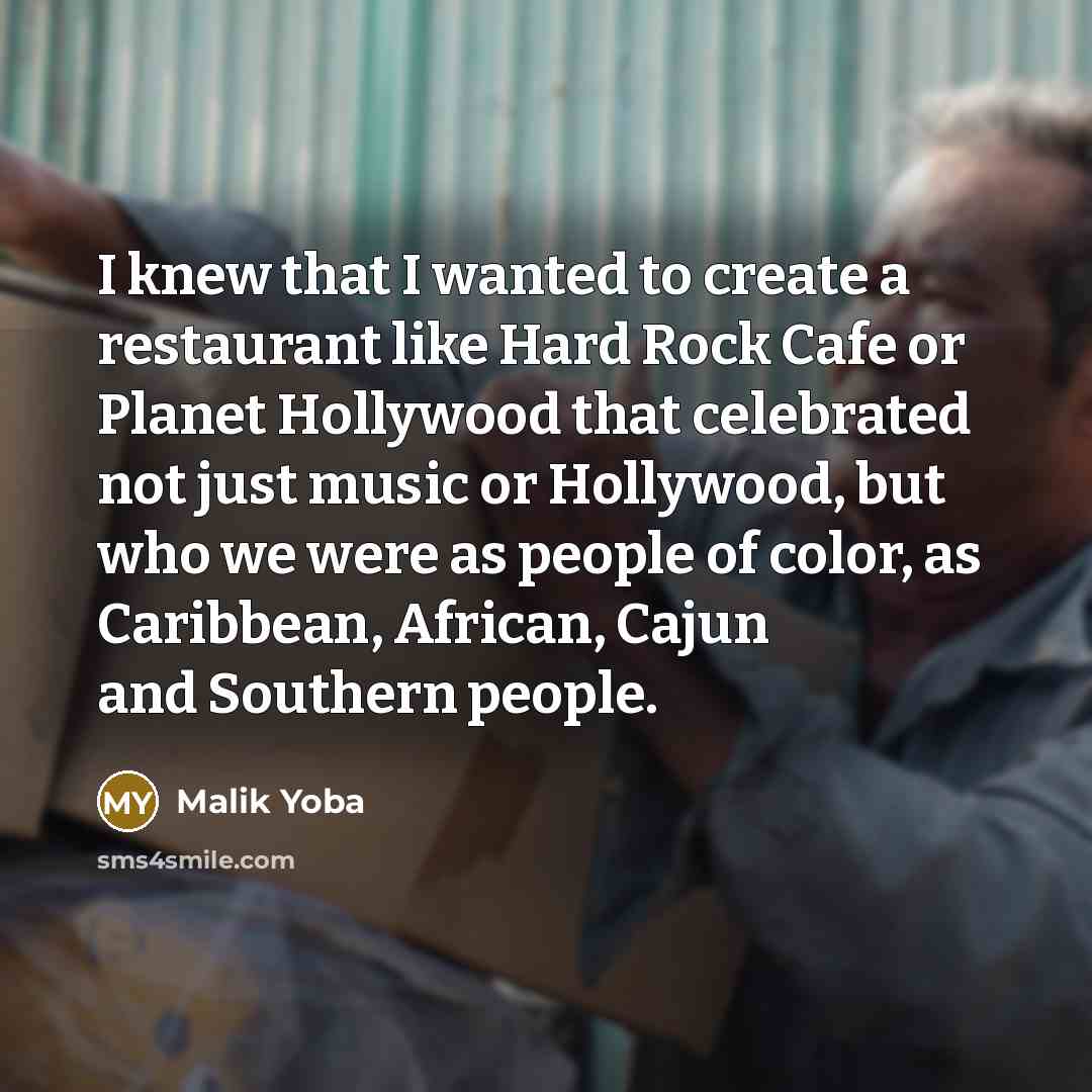 “I knew that I wanted to create a restaurant like…” quote by Malik Yoba