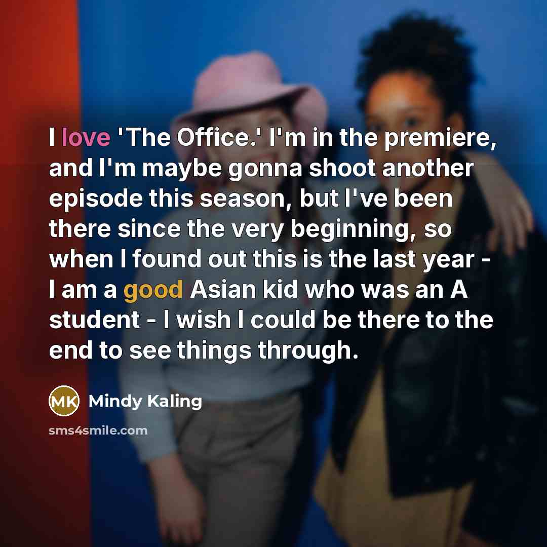 “I love 'The Office.' I'm in the premiere, and I'm…” quote by Mindy Kaling