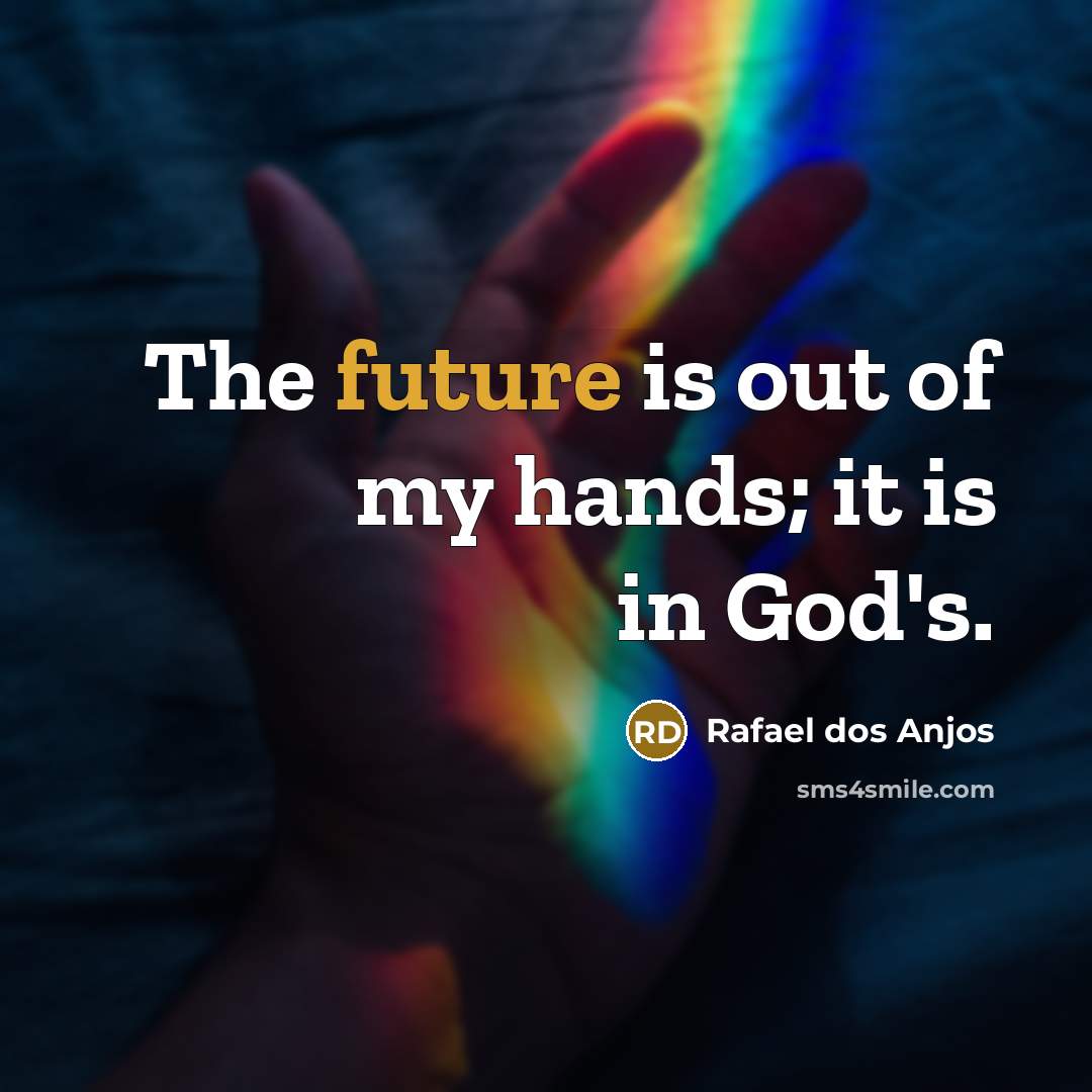 “The future is out of my hands; it is in…” quote by Rafael dos Anjos