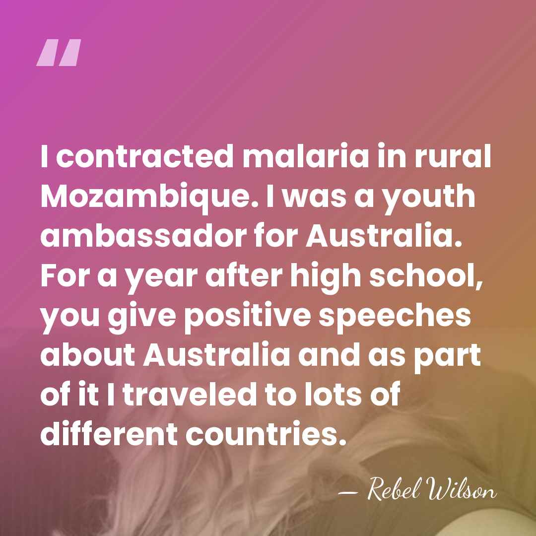 I contracted malaria in rural Mozambique. I was a youth ambassador for&hellip; - Rebel Wilson