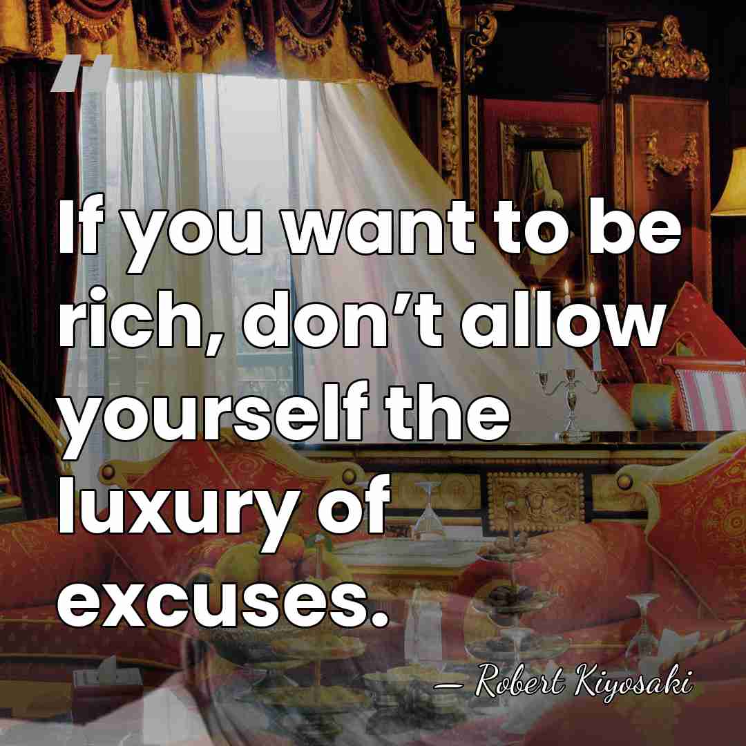 If you want to be rich, don’t allow yourself the luxury of&hellip; - Robert Kiyosaki