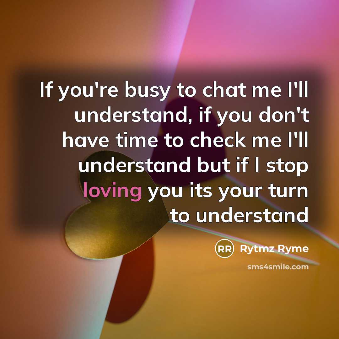 “If you're busy to chat me I'll understand, if you…” quote by Rytmz Ryme