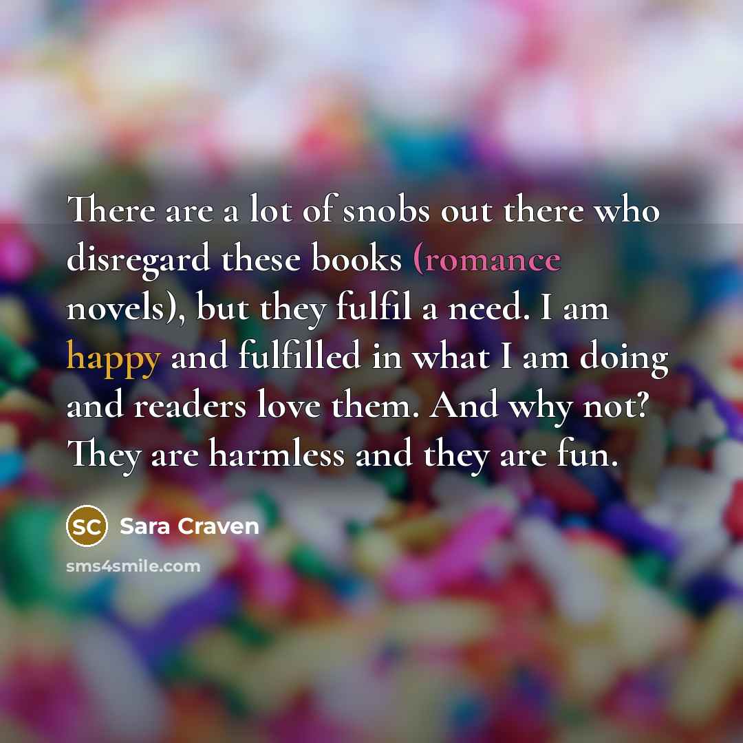 “There are a lot of snobs out there who disregard…” quote by Sara Craven