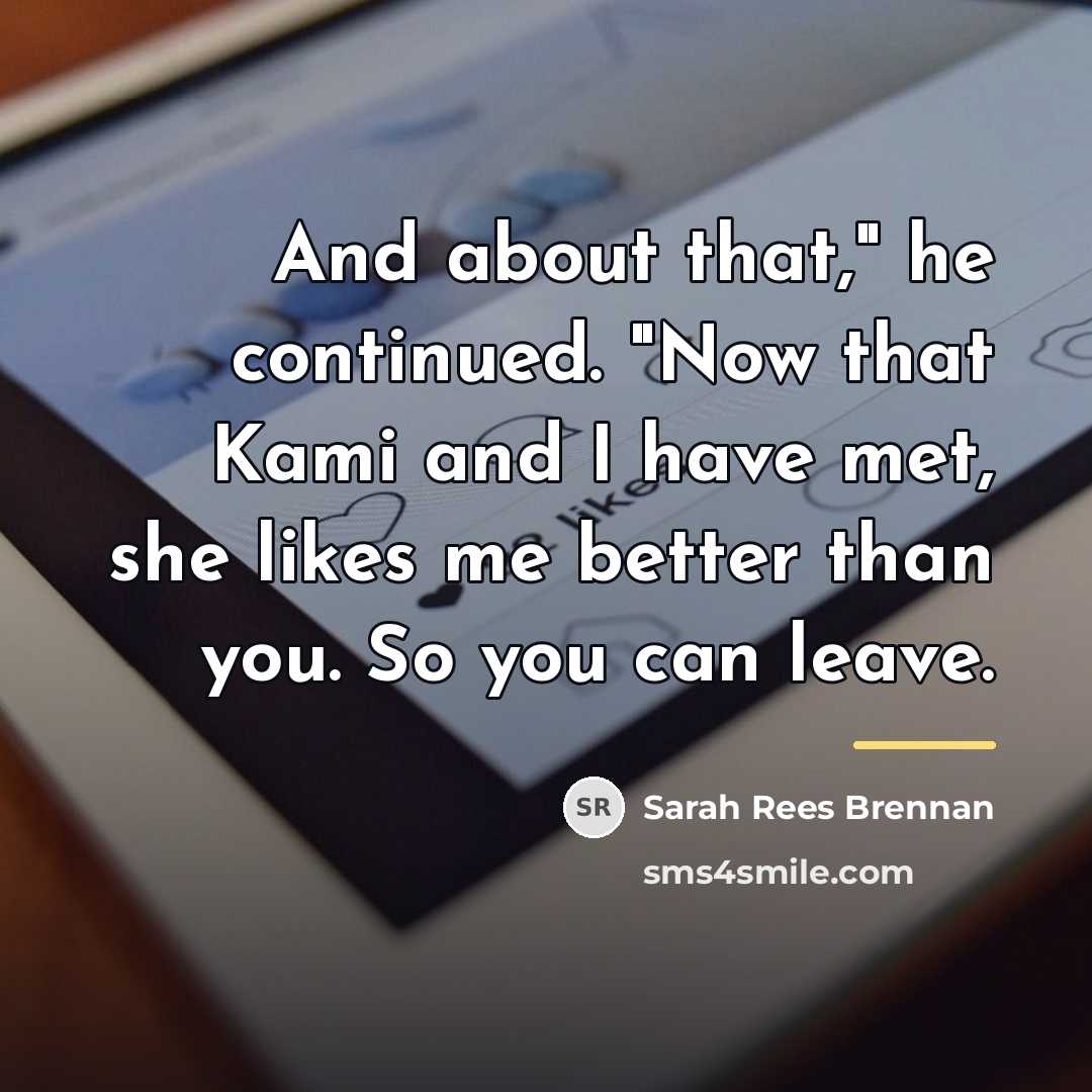 “And about that," he continued. "Now that Kami and I…” quote by Sarah Rees Brennan