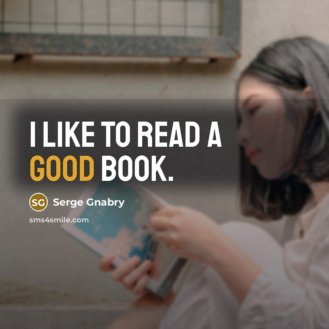 “I like to read a good book.…” quote by Serge Gnabry