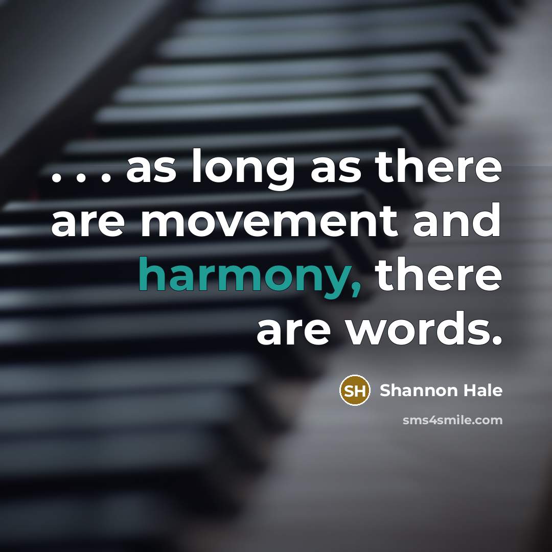“. . . as long as there are movement and…” quote by Shannon Hale