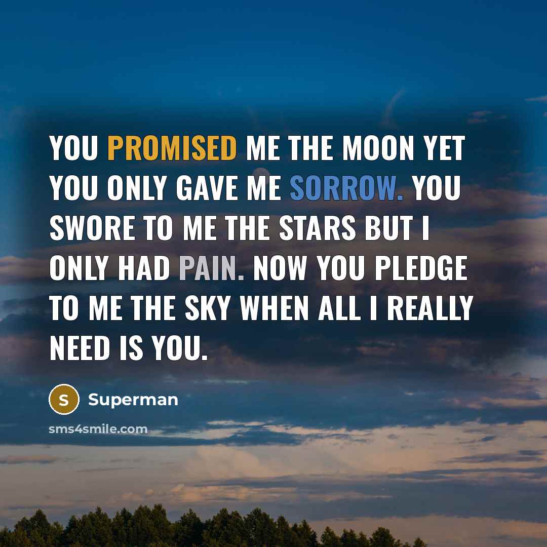 “You promised me the moon yet you only gave me…” quote by Superman