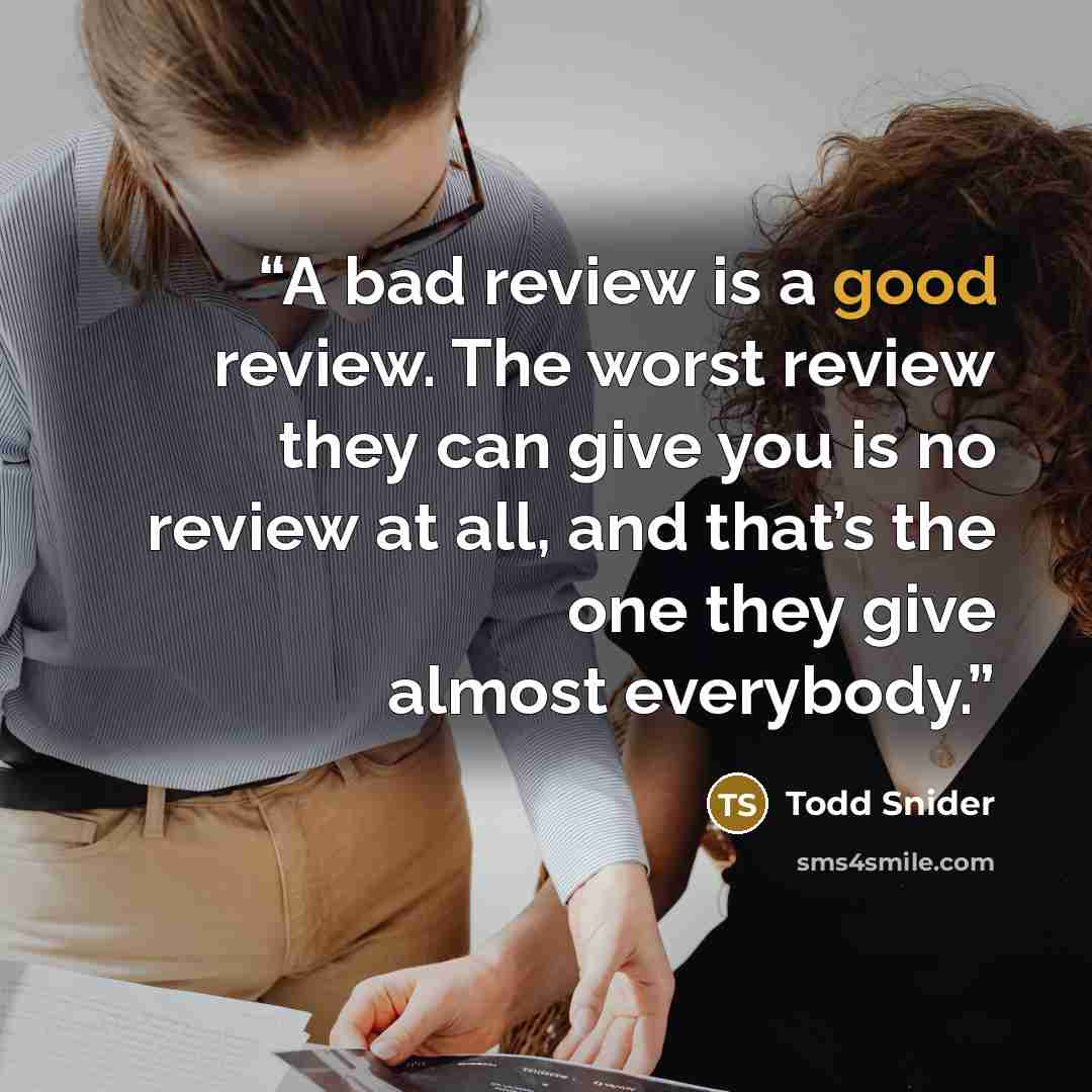 “A bad review is a good review. The worst review they can give you is no review at all, and that’s the one they give almost everybody.” quote by Todd Snider