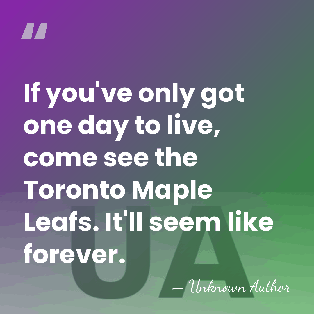 If you've only got one day to live, come see the Toronto&hellip; - Unknown Author