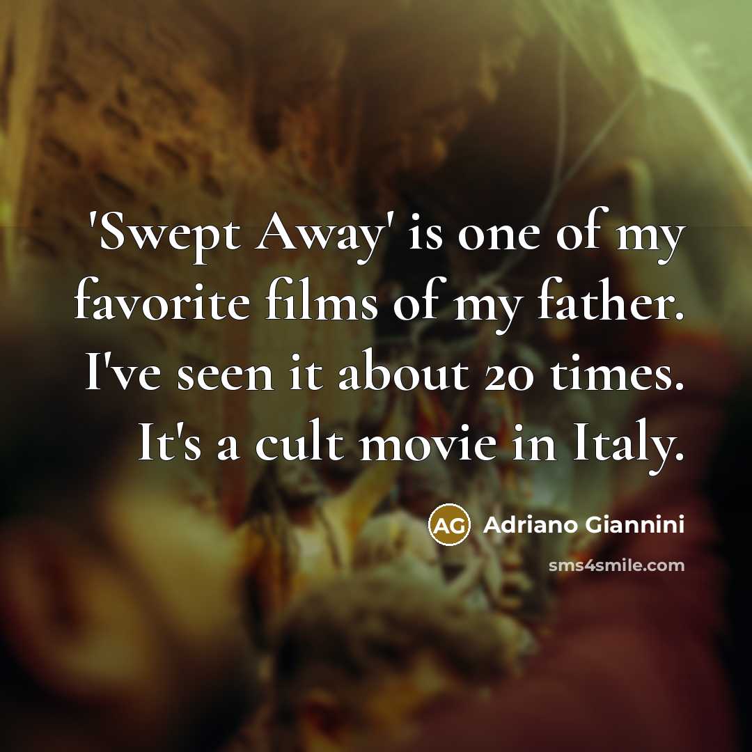 “'Swept Away' is one of my favorite films of my…” quote by Adriano Giannini