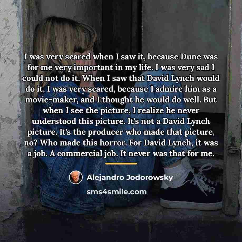 “I was very scared when I saw it, because Dune…” quote by Alejandro Jodorowsky
