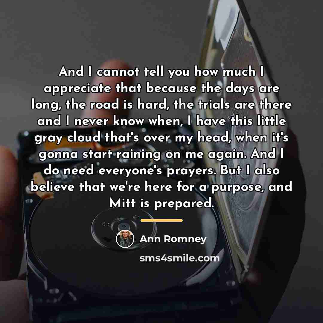 “And I cannot tell you how much I appreciate that…” quote by Ann Romney