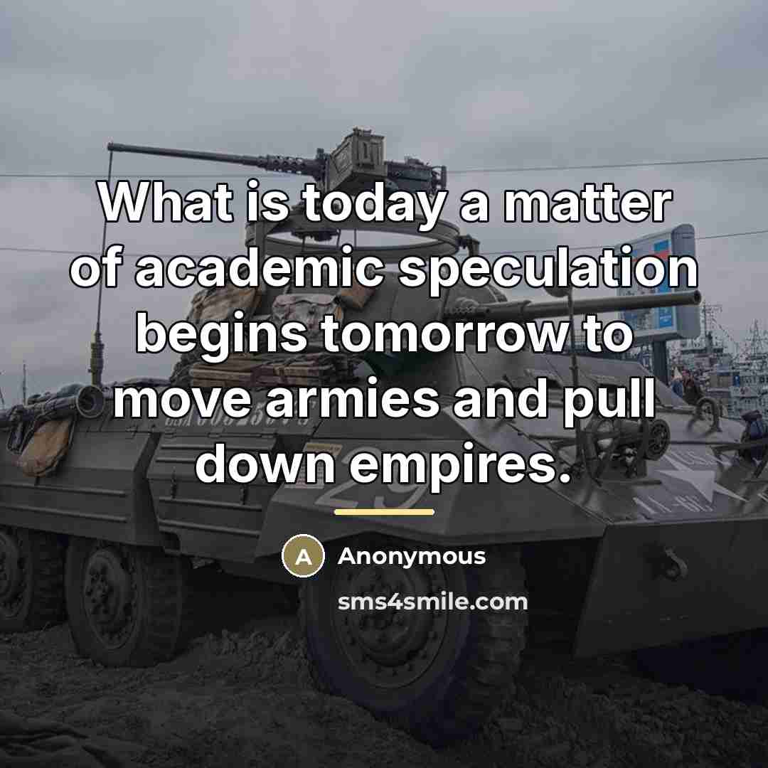 “What is today a matter of academic speculation begins tomorrow…” quote by Anonymous