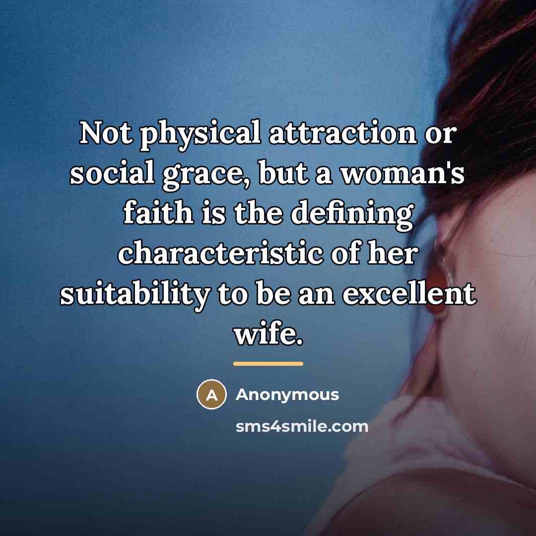 “Not physical attraction or social grace, but a woman's faith…” quote by Anonymous
