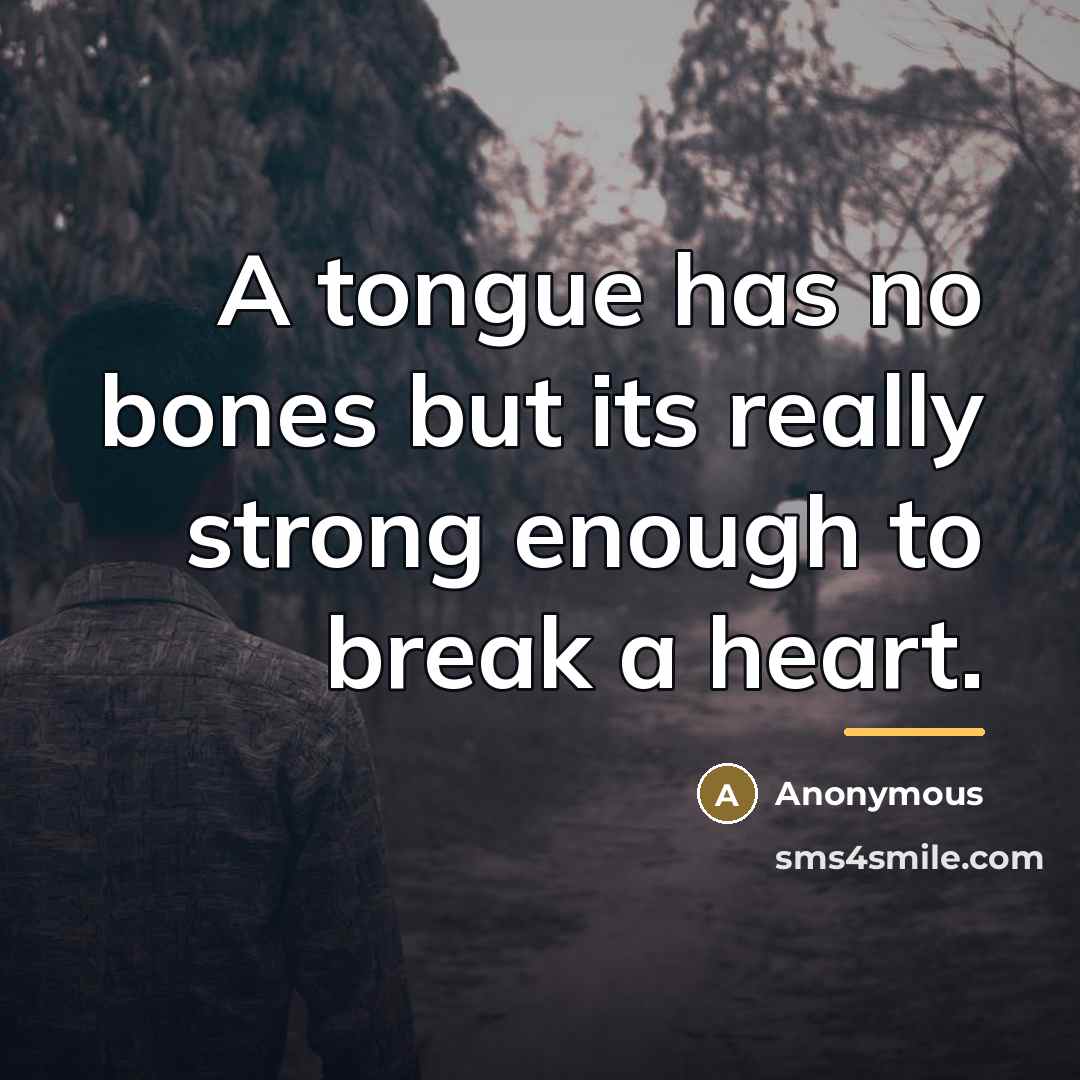 “A tongue has no bones but its really strong enough…” quote by Anonymous