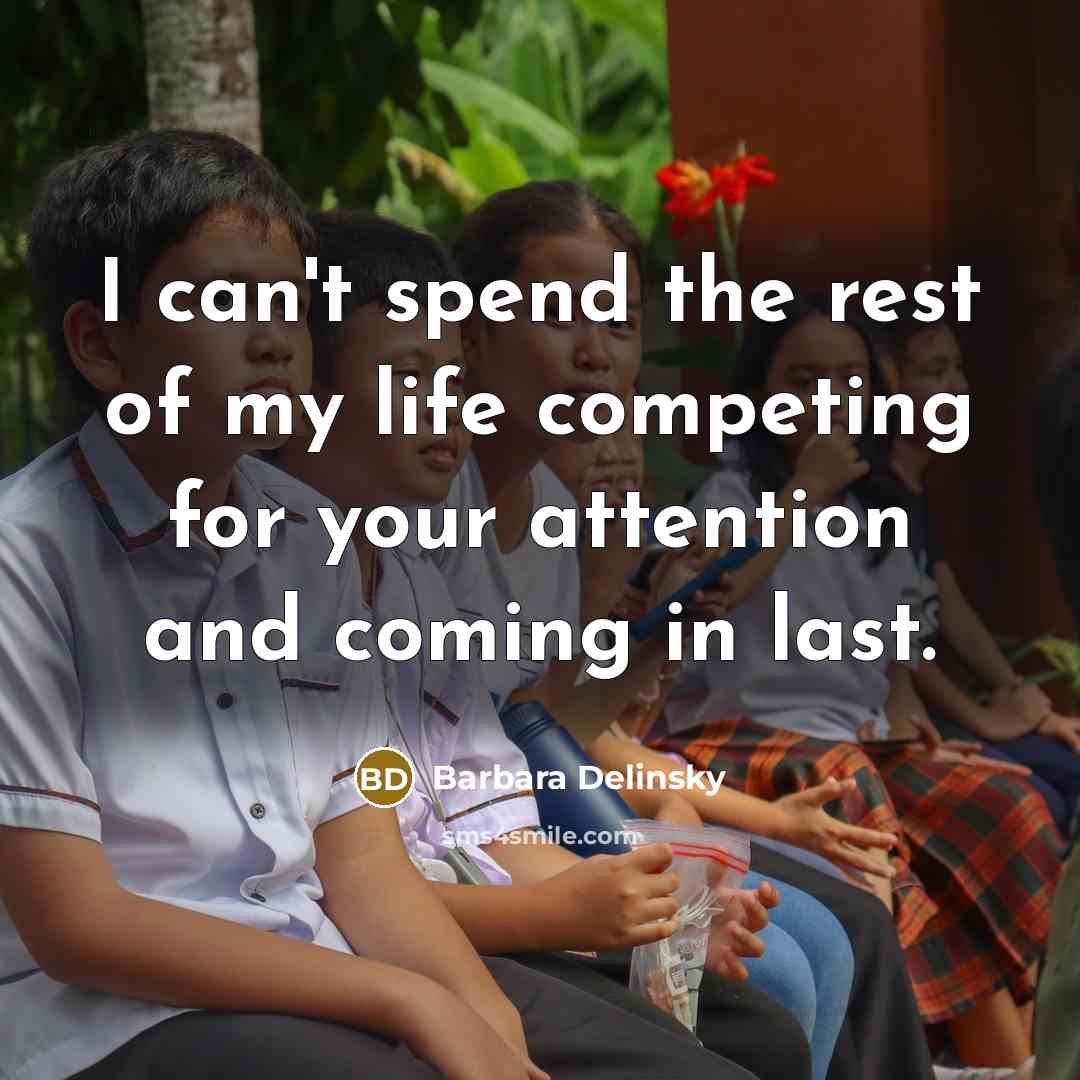 “I can't spend the rest of my life competing for…” quote by Barbara Delinsky
