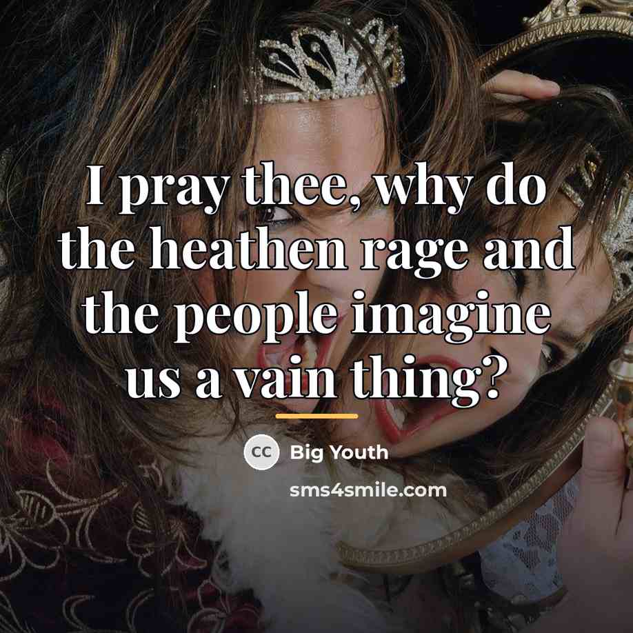 “I pray thee, why do the heathen rage and the…” quote by Big Youth