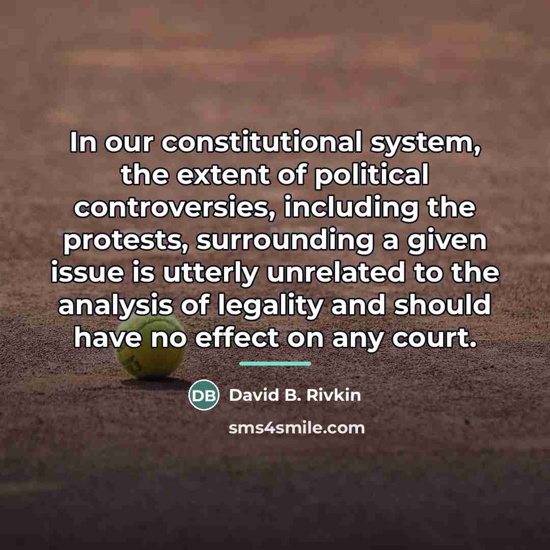 “In our constitutional system, the extent of political controversies, including…” quote by David B. Rivkin