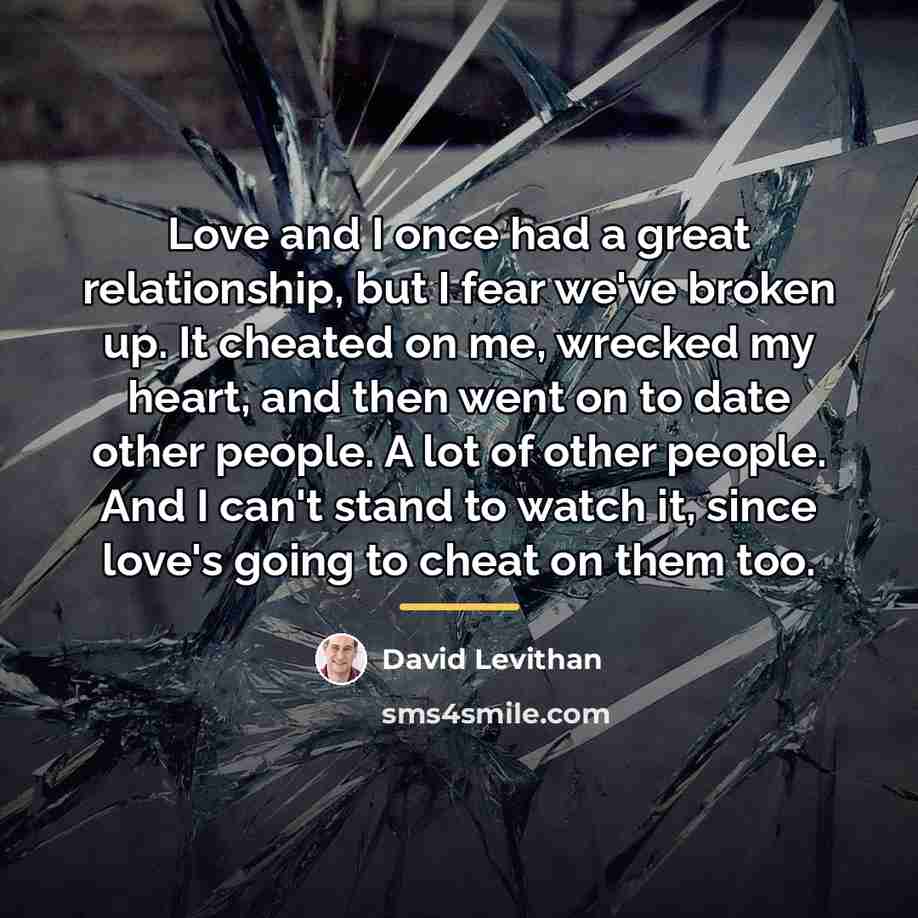“Love and I once had a great relationship, but I…” quote by David Levithan