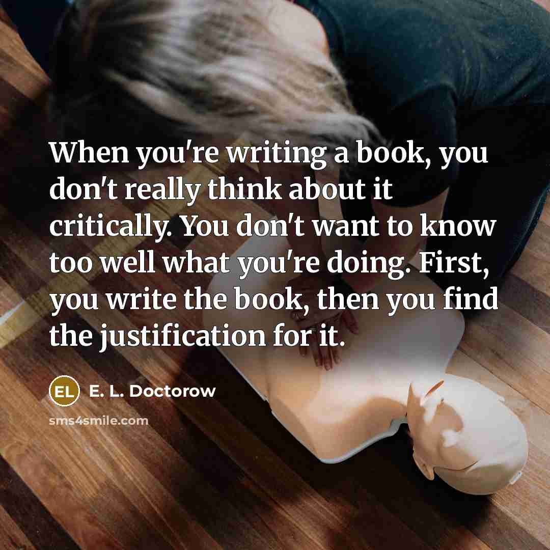 “When you're writing a book, you don't really think about…” quote by E. L. Doctorow