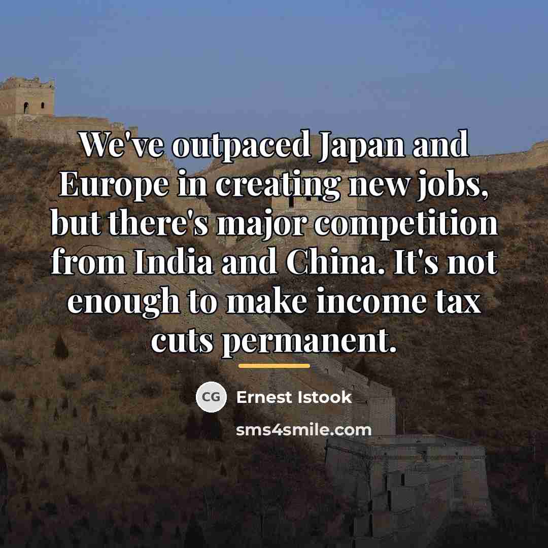 “We've outpaced Japan and Europe in creating new jobs, but…” quote by Ernest Istook