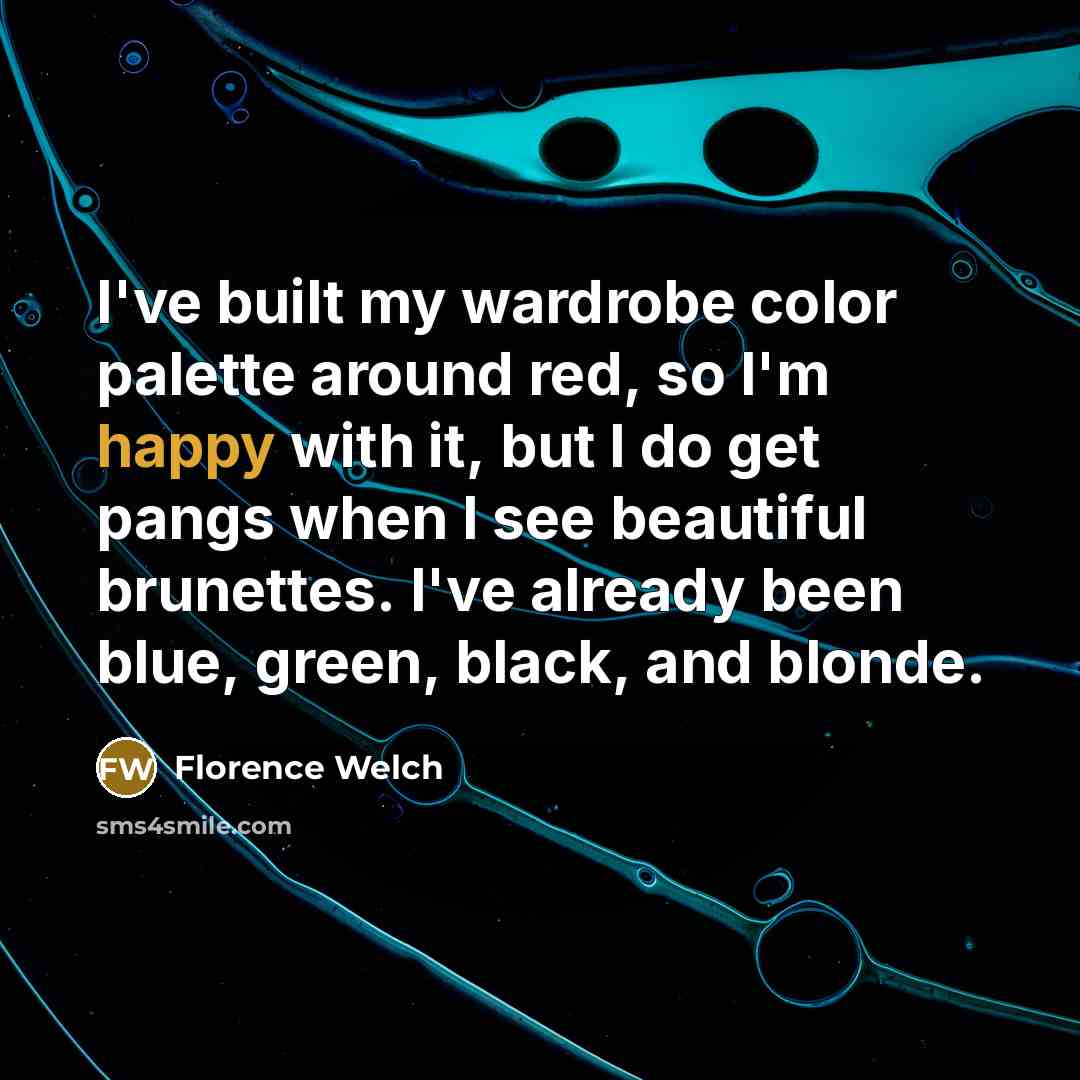 “I've built my wardrobe color palette around red, so I'm…” quote by Florence Welch
