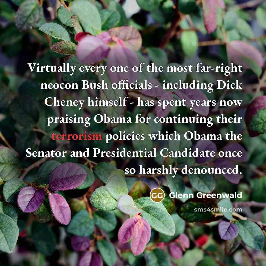 “Virtually every one of the most far-right neocon Bush officials…” quote by Glenn Greenwald