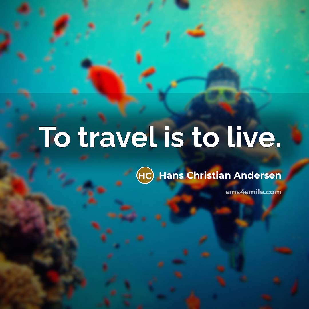 “To travel is to live.…” quote by Hans Christian Andersen