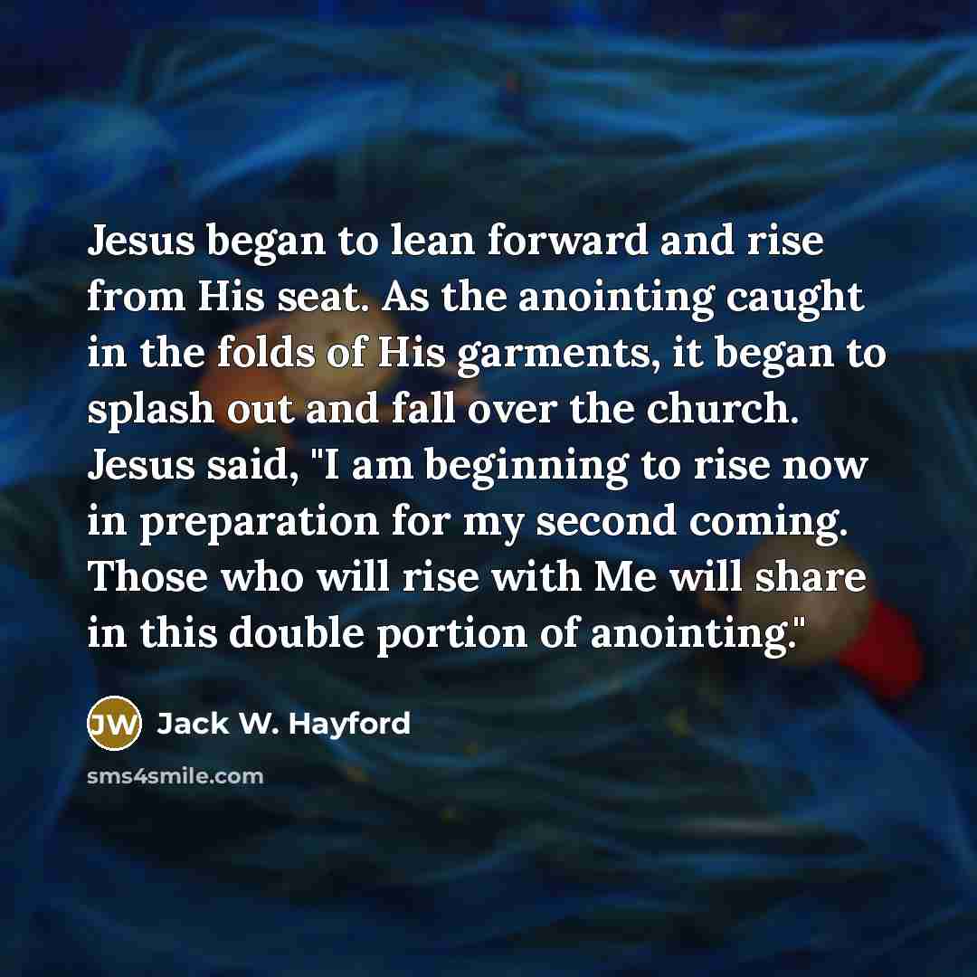 “Jesus began to lean forward and rise from His seat.…” quote by Jack W. Hayford