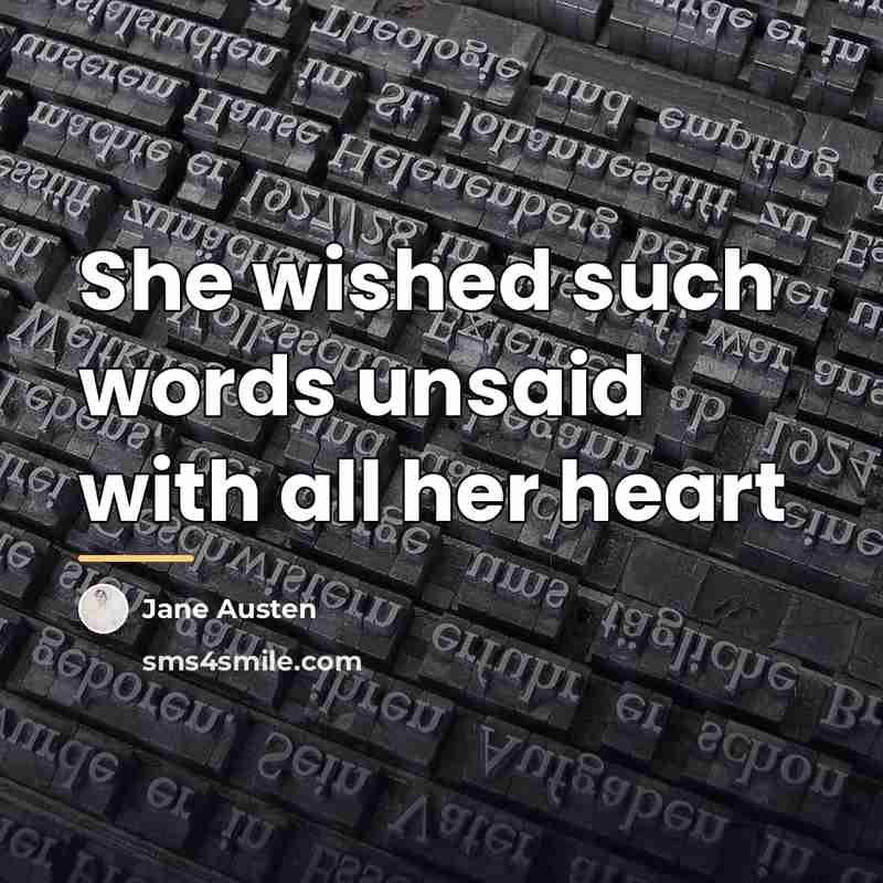 “She wished such words unsaid with all her heart…” quote by Jane Austen