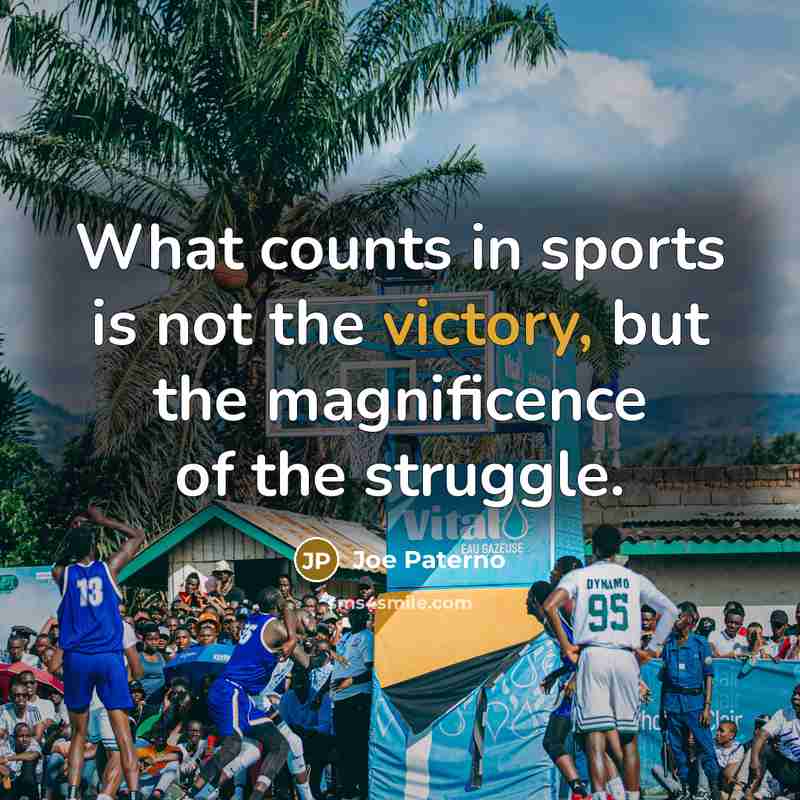 “What counts in sports is not the victory, but the…” quote by Joe Paterno