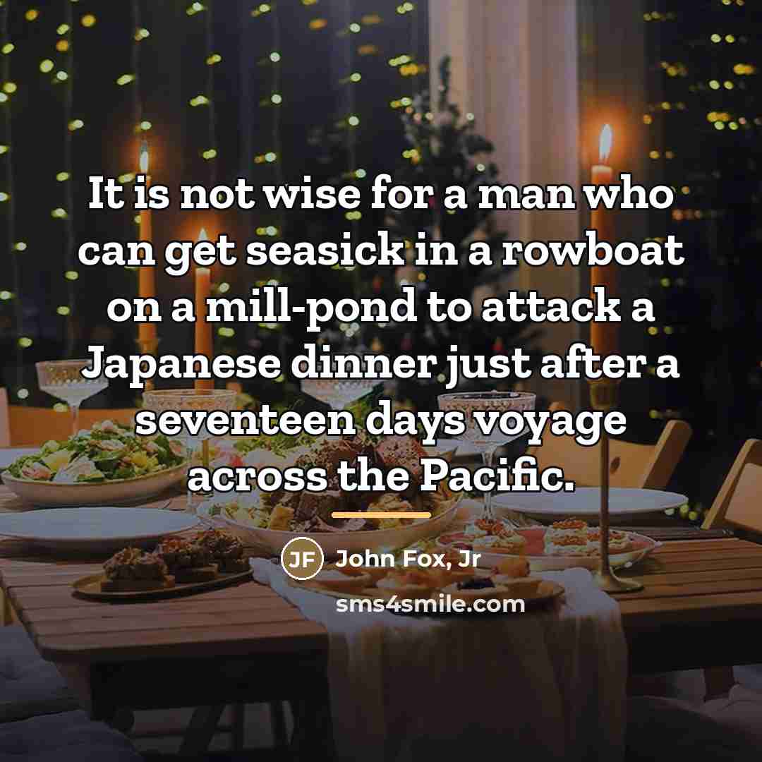 “It is not wise for a man who can get…” quote by Anonymous