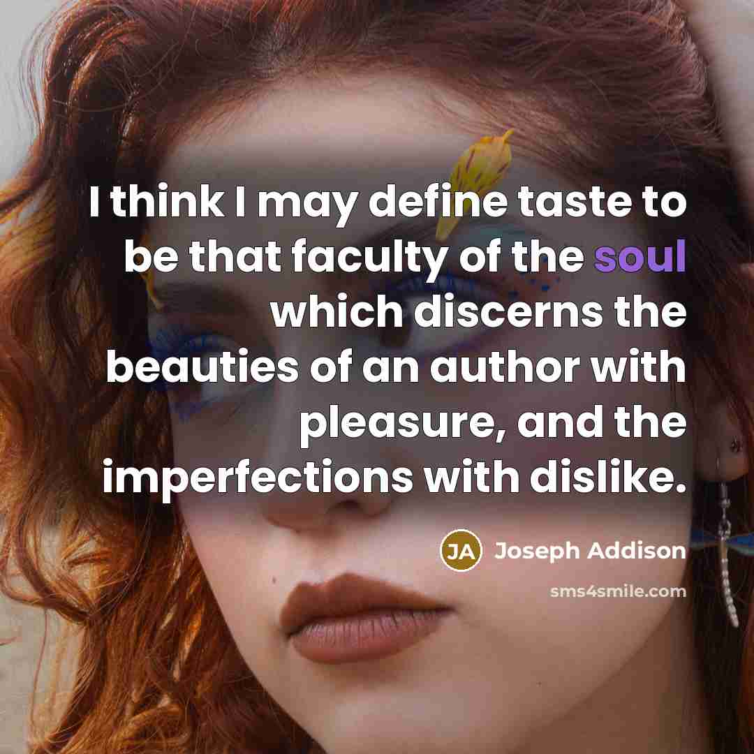 “I think I may define taste to be that faculty…” quote by Joseph Addison