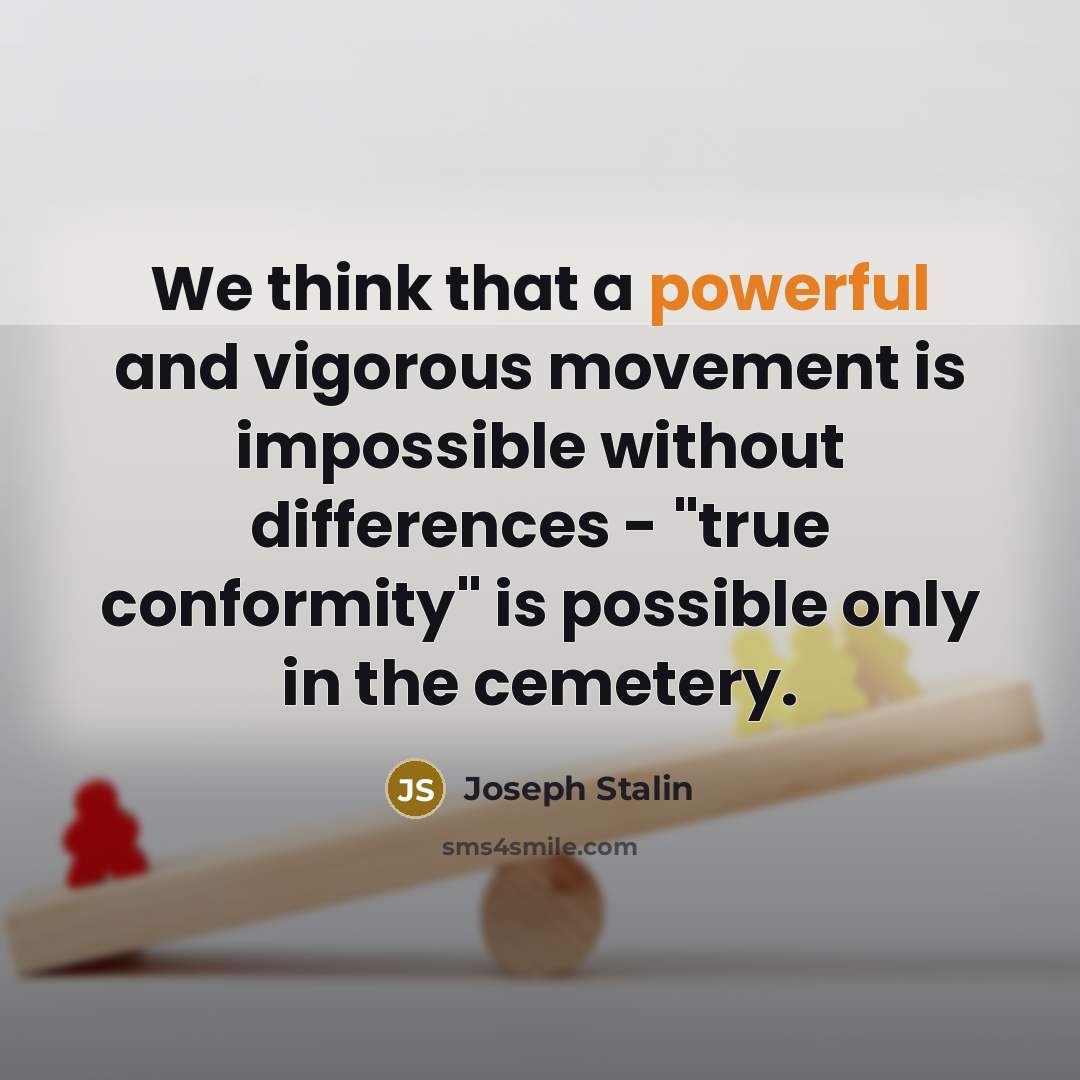 “We think that a powerful and vigorous movement is impossible…” quote by Joseph Stalin