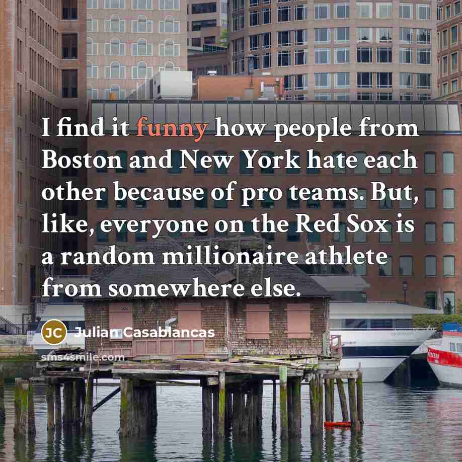 “I find it funny how people from Boston and New…” quote by Julian Casablancas