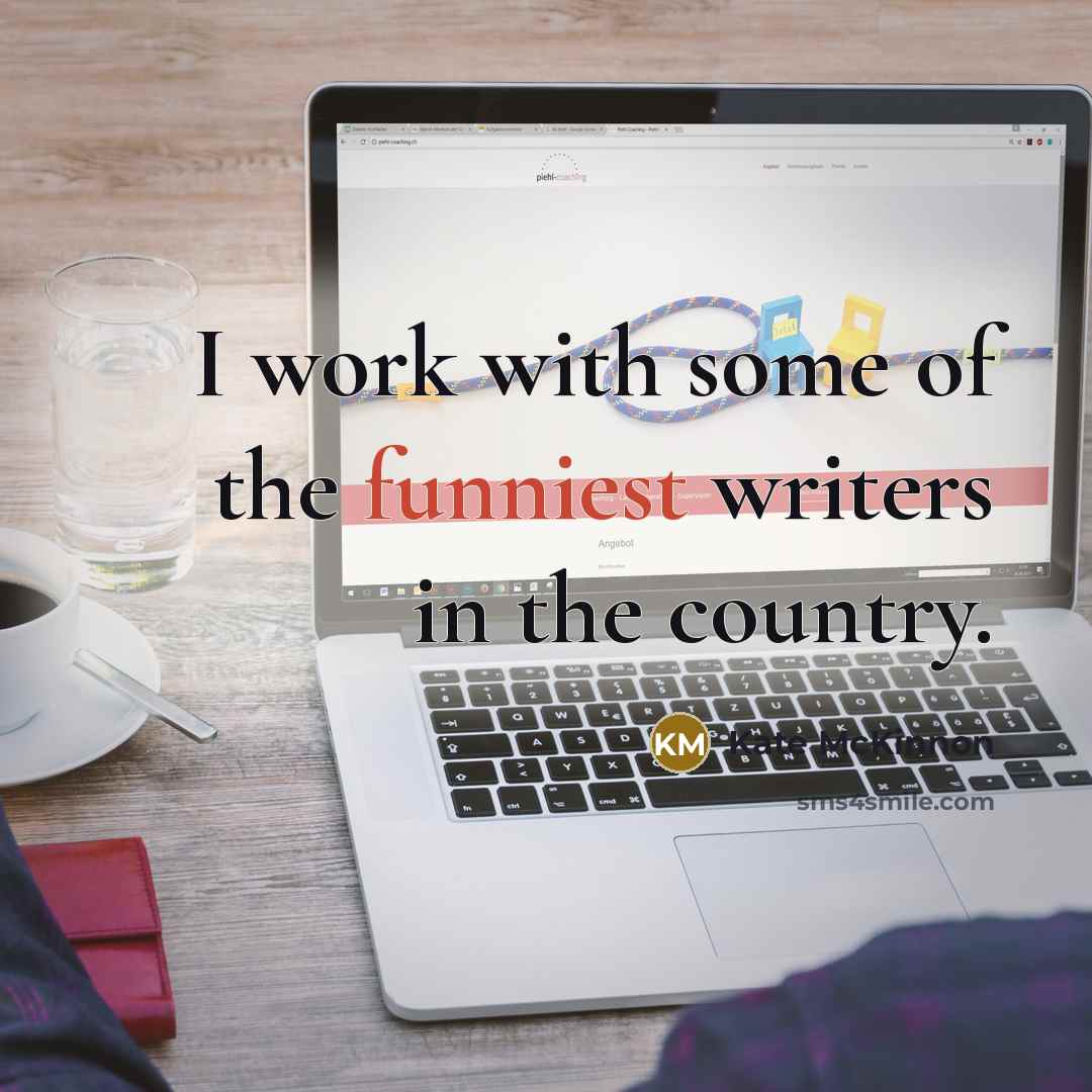 “I work with some of the funniest writers in the…” quote by Kate McKinnon