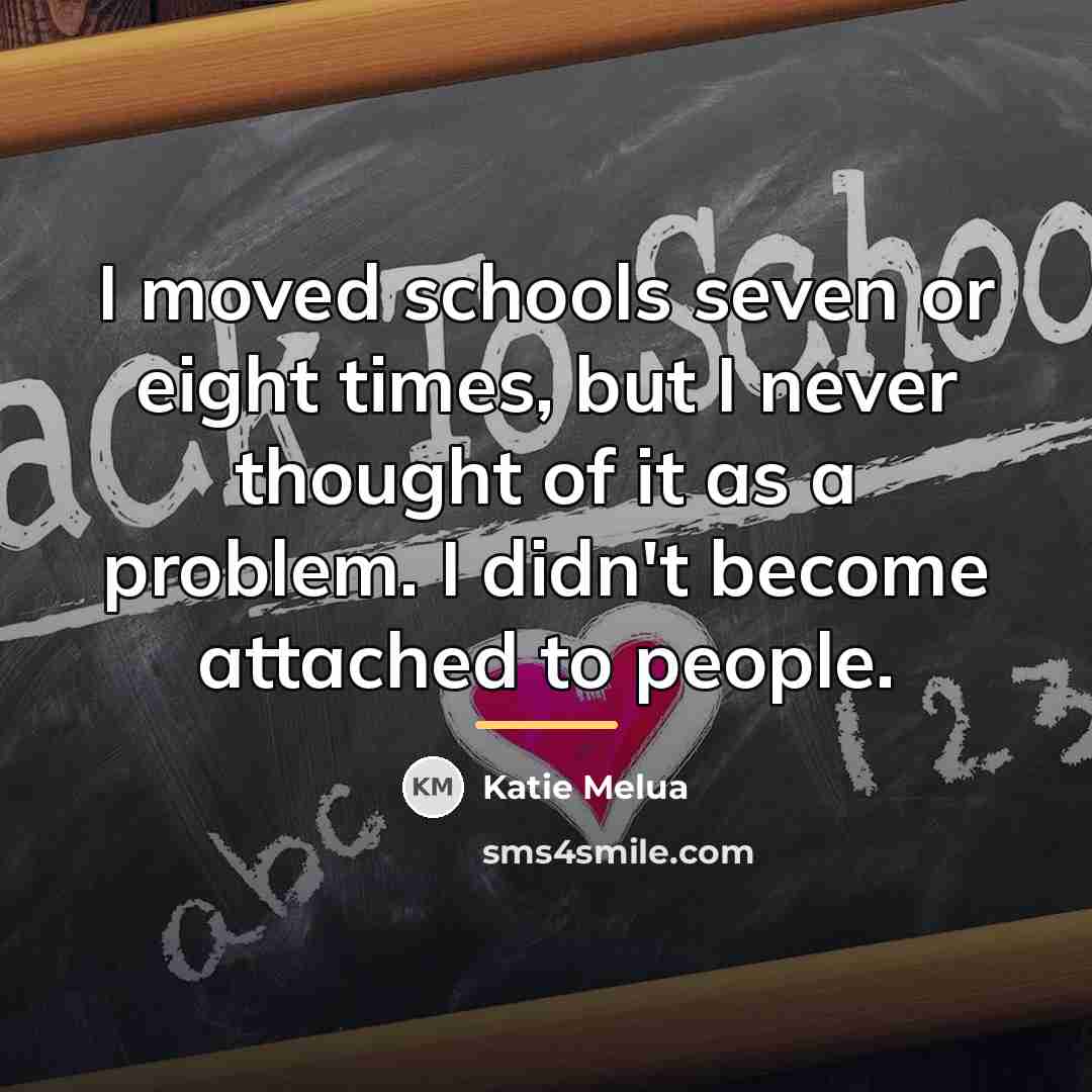 “I moved schools seven or eight times, but I never…” quote by Katie Melua