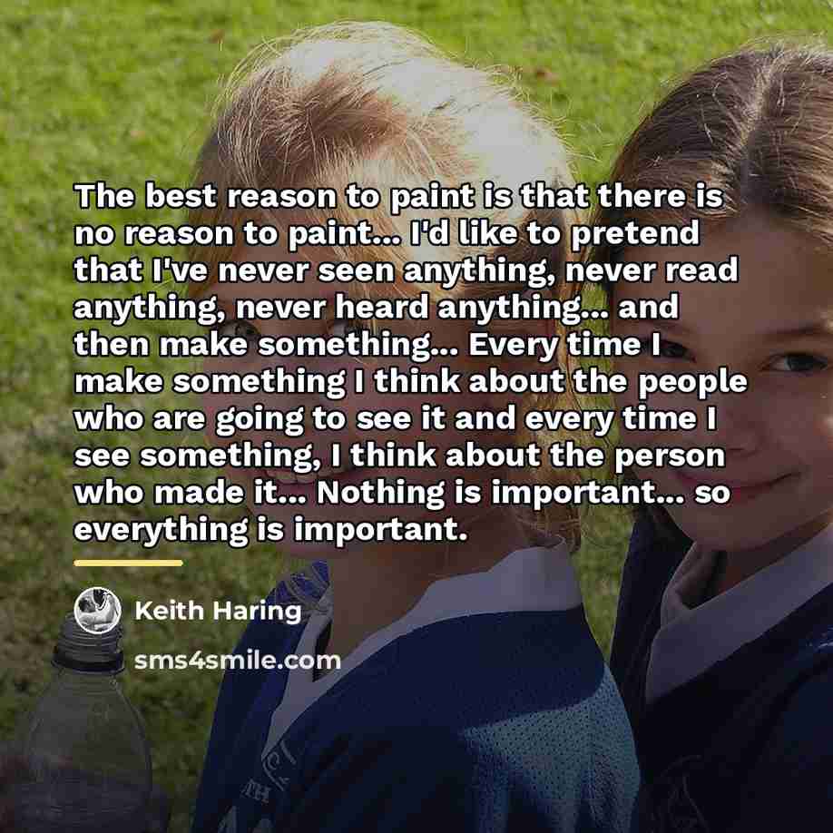 “The best reason to paint is that there is no…” quote by Keith Haring