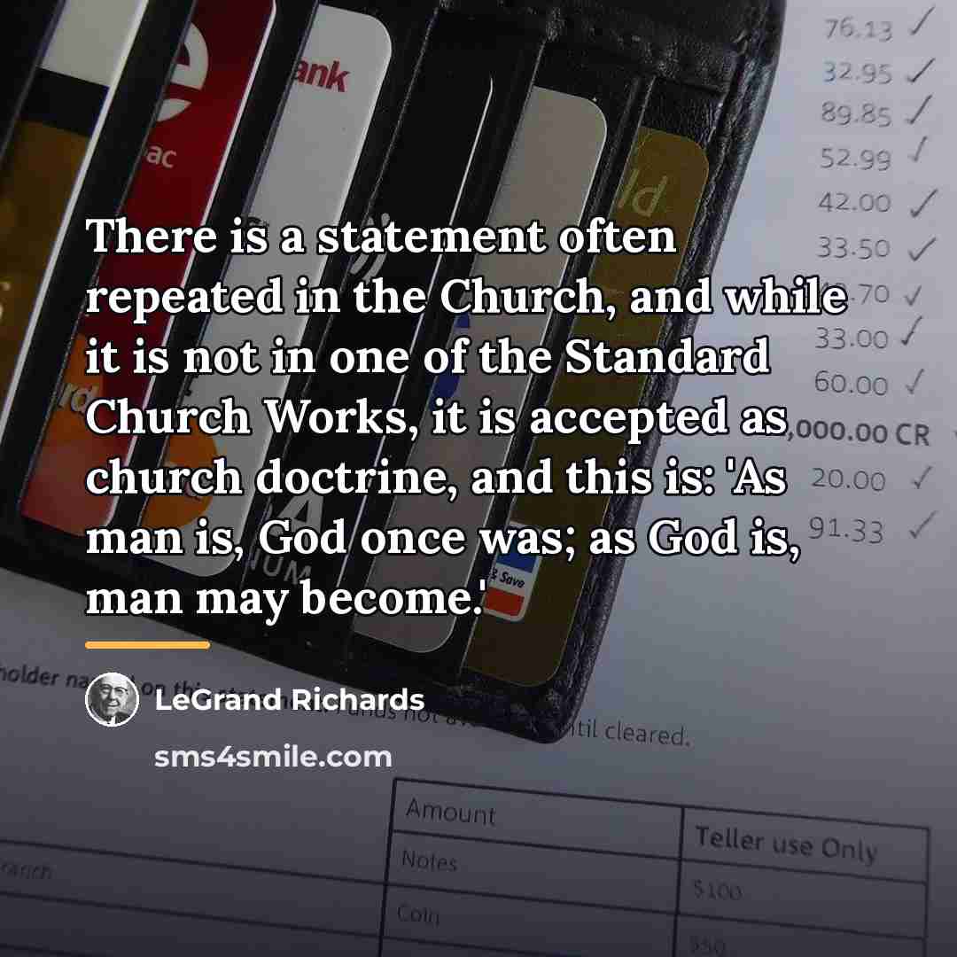 “There is a statement often repeated in the Church, and…” quote by LeGrand Richards