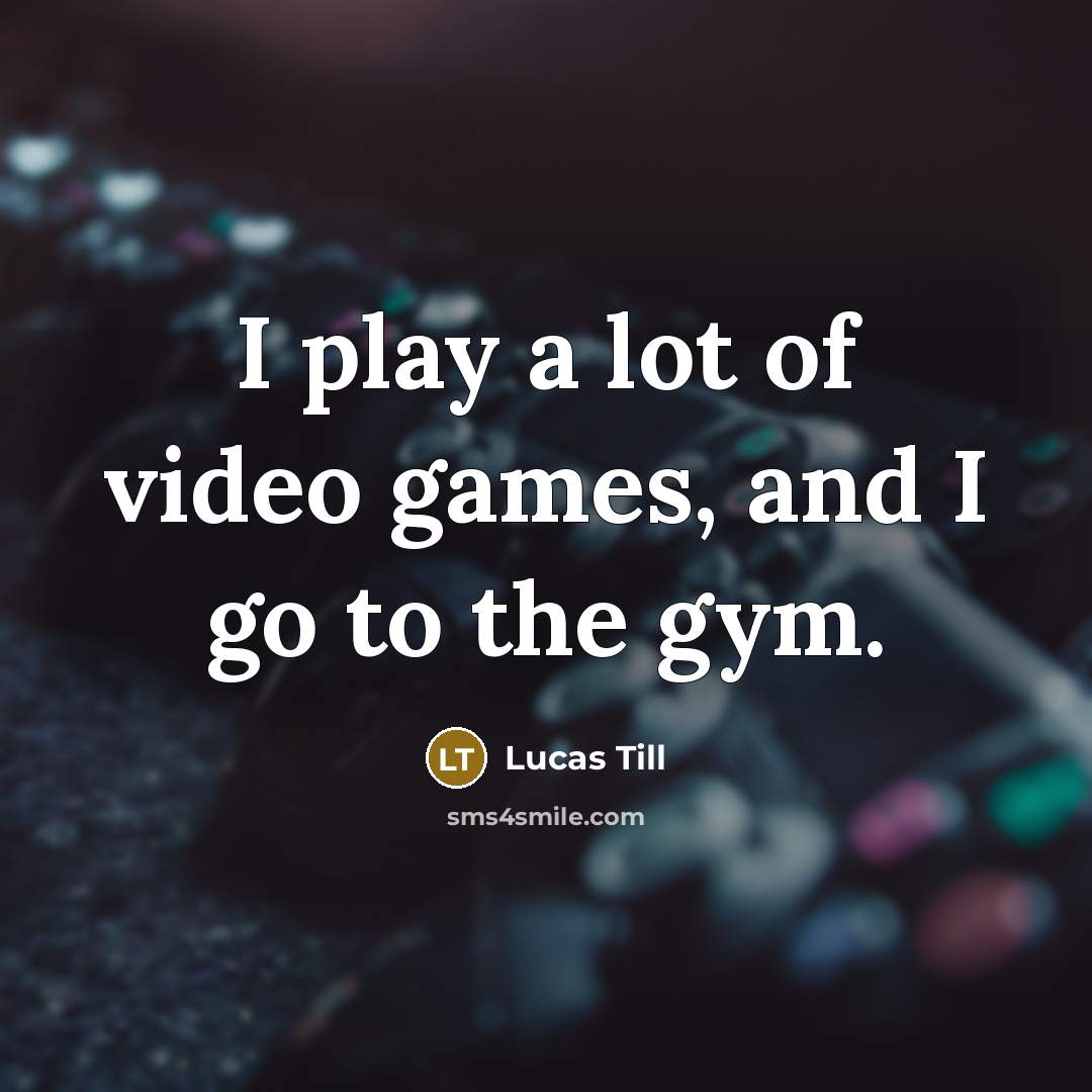 “I play a lot of video games, and I go…” quote by Lucas Till