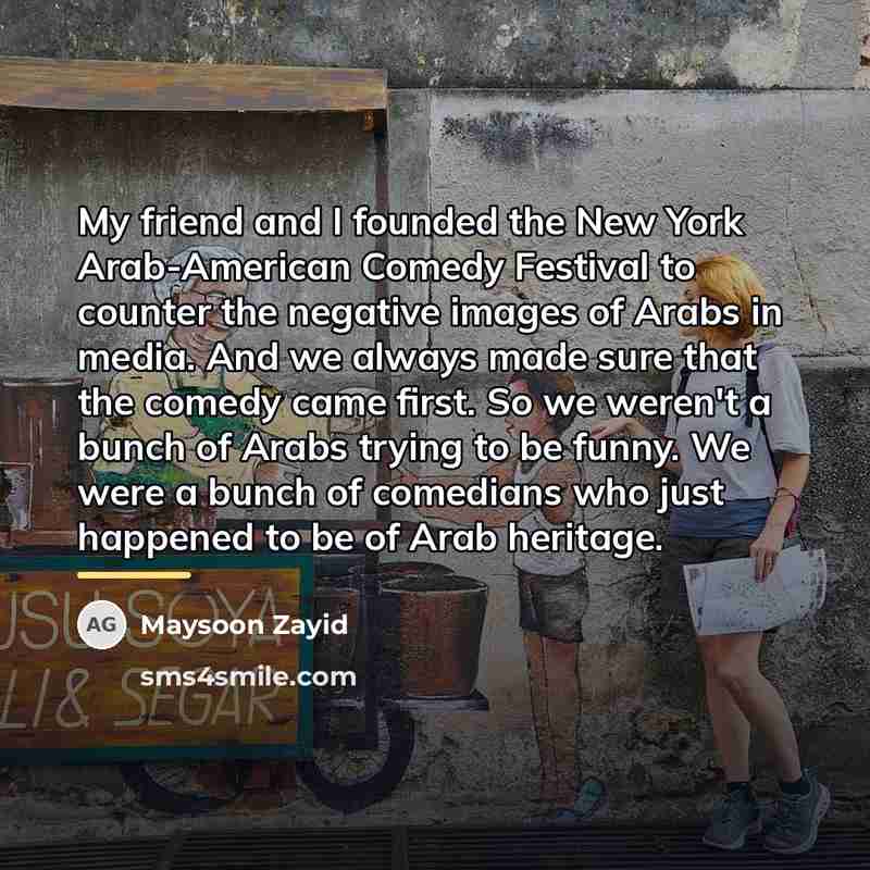 “My friend and I founded the New York Arab-American Comedy…” quote by Maysoon Zayid