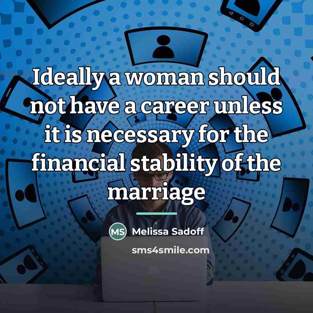 “Ideally a woman should not have a career unless it…” quote by Melissa Sadoff