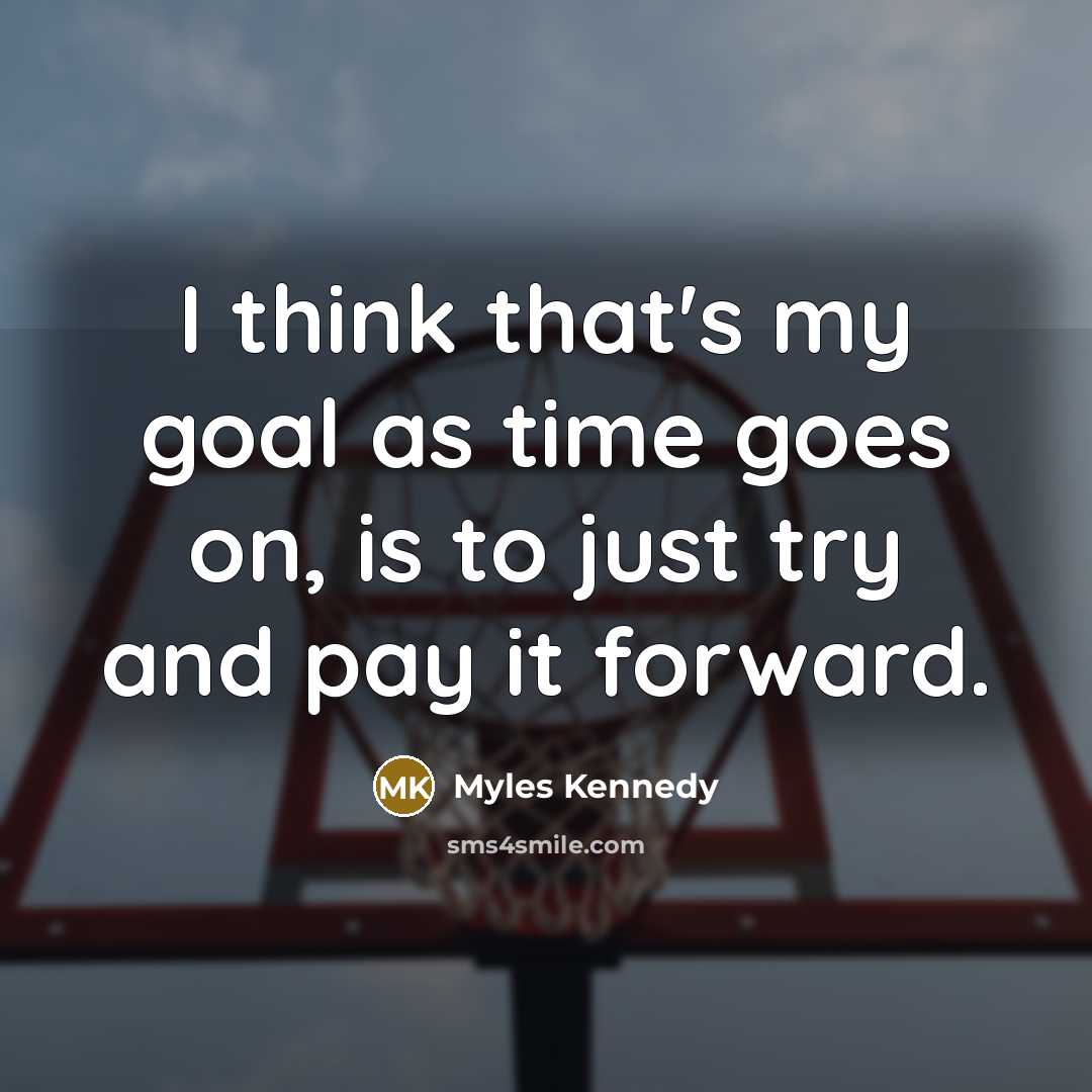 “I think that's my goal as time goes on, is…” quote by Myles Kennedy