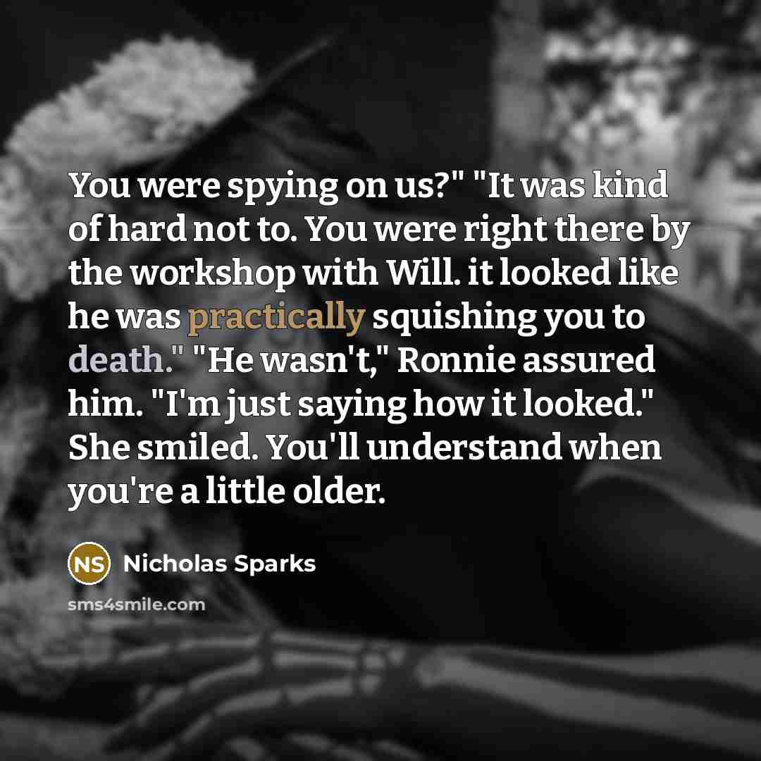 “You were spying on us?" "It was kind of hard…” quote by Nicholas Sparks