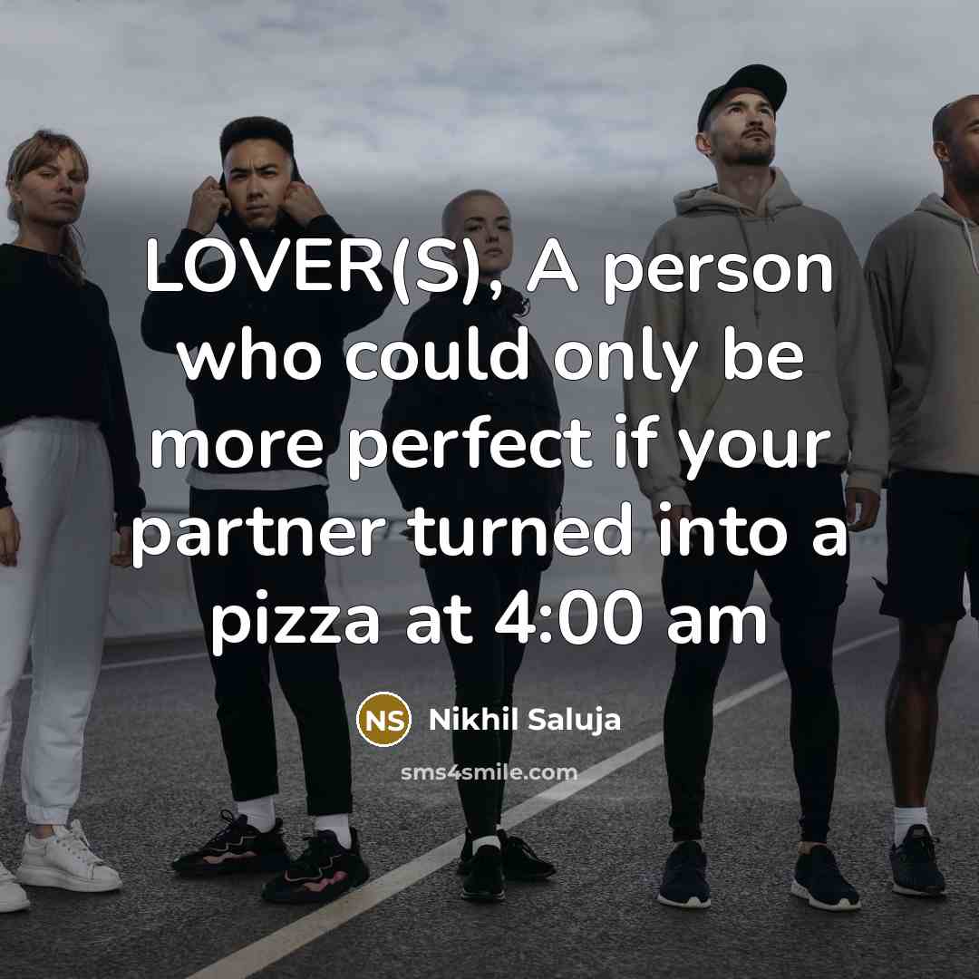 “LOVER(S), A person who could only be more perfect if…” quote by Nikhil Saluja