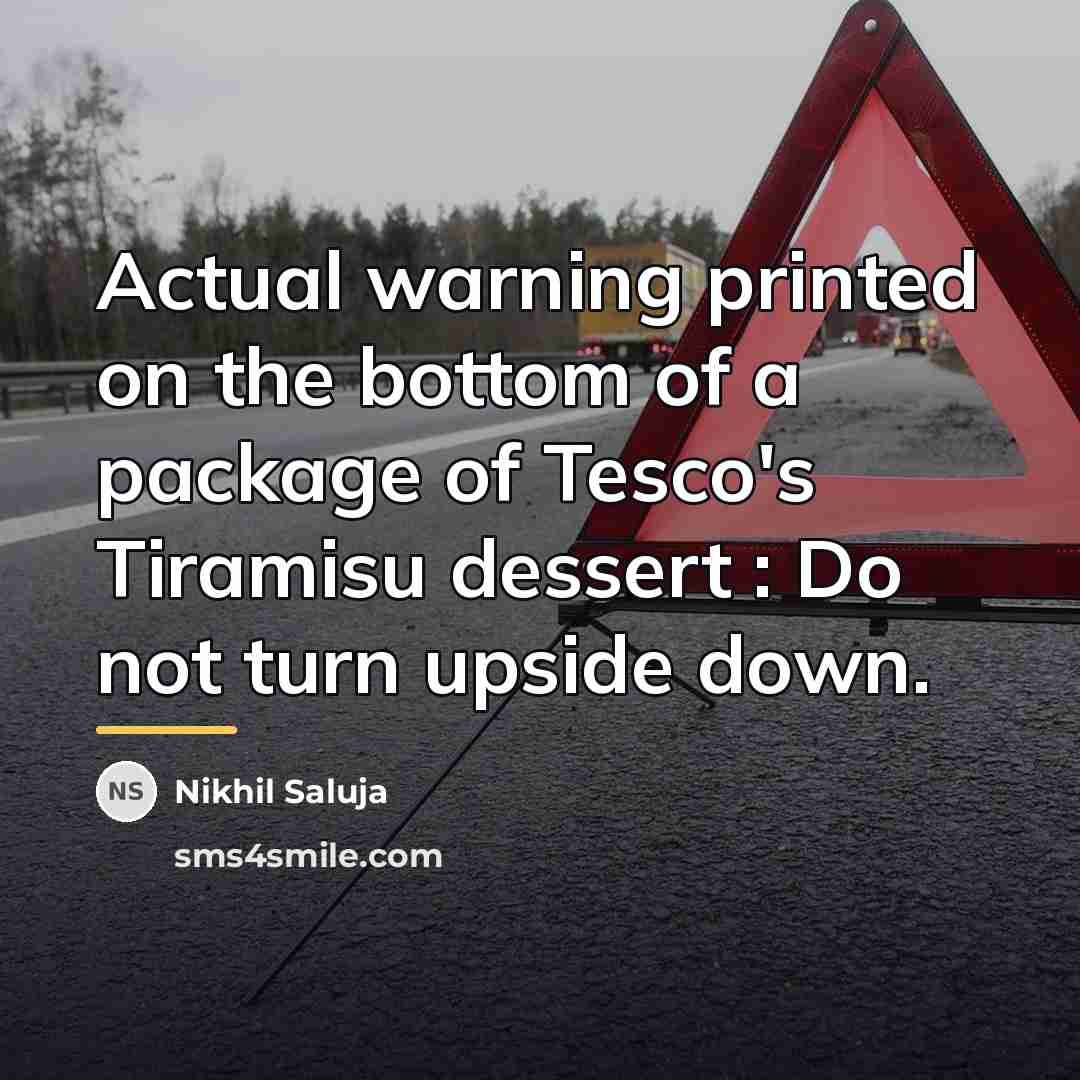 “Actual warning printed on the bottom of a package of…” quote by Nikhil Saluja